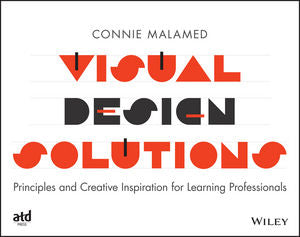 Visual Design Solutions: Principles and Creative Inspiration for Learning Professionals