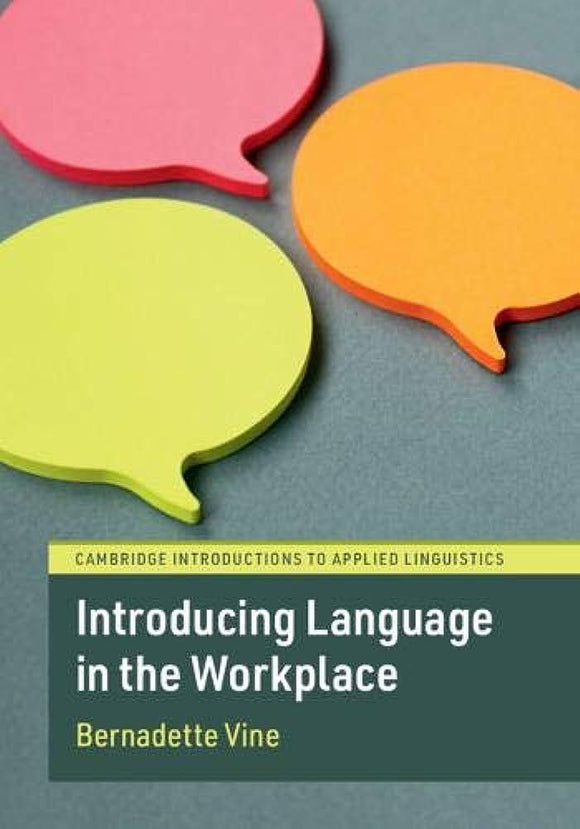 Introducing Language in the Workplace, By Vine, Bernadette (2020) (Cambridge University Press)