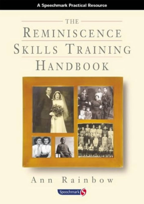 The Reminiscence Skills Training Handbook, By Rainbow, A. (2018). (T&F)