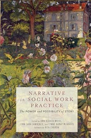 Narrative in Social Work Practice - The Power and Possibility of Story