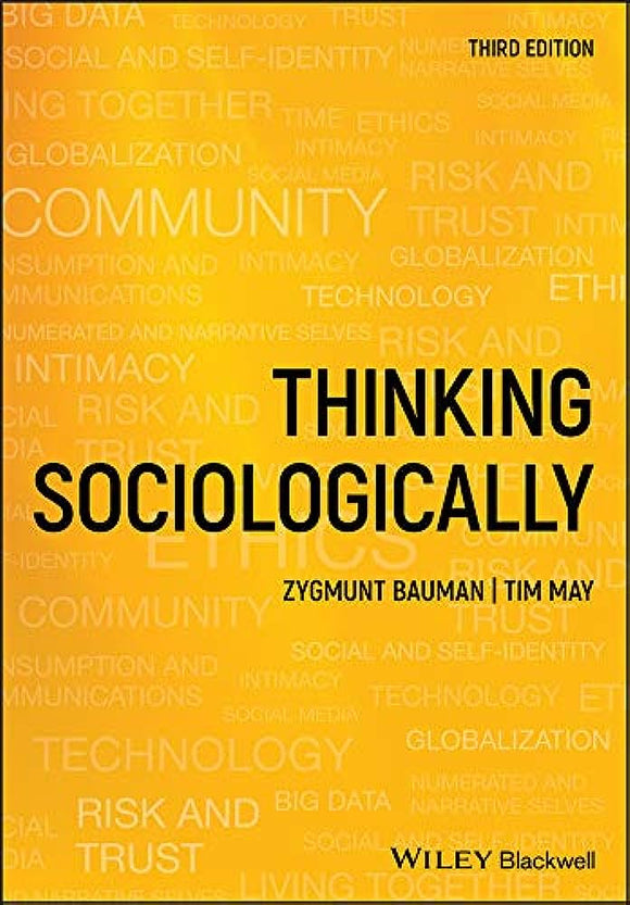 Thinking Sociologically. (3rd Edition) By Zygmunt Bauman, Tim May. (2019) (Wiley)