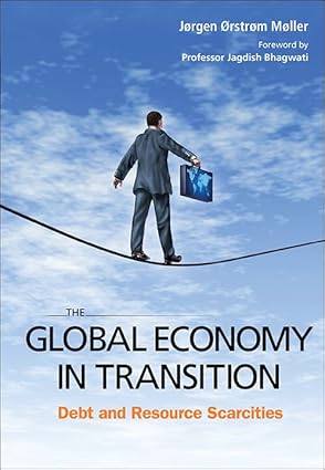 GLOBAL ECONOMY IN TRANSITION, THE: DEBT AND RESOURCE SCARCITIES