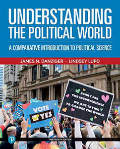 Understanding the Political World: A Comparative Introduction to Political Science