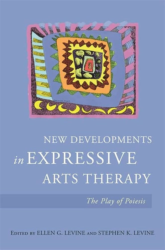 New Developments in Expressive Arts Therapy - The Play of Poiesis Pennsylvania (Jessica Kingsley Publishers)