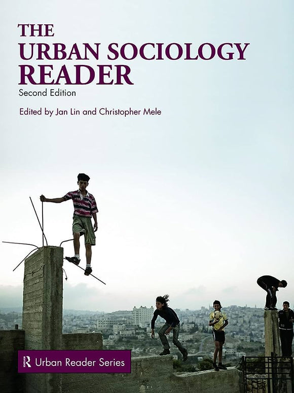 The Urban Sociology Reader (2nd Ed). By Lin, J. & Mele C. (2013) Routledge (T&F)