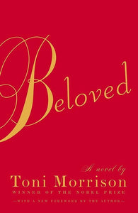 Beloved. By Toni Morrison