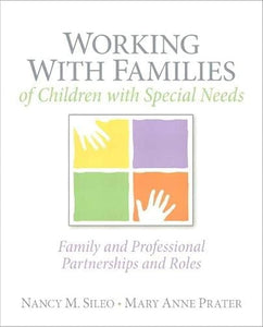 Working with Families of Children with Special Needs: Family and Professional Partnerships and Roles (Pearson)