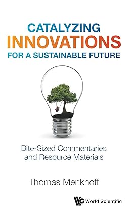 CATALYZING INNOVATIONS FOR A SUSTAINABLE FUTURE: BITE-SIZED COMMENTARIES AND RESOURCE MATERIALS