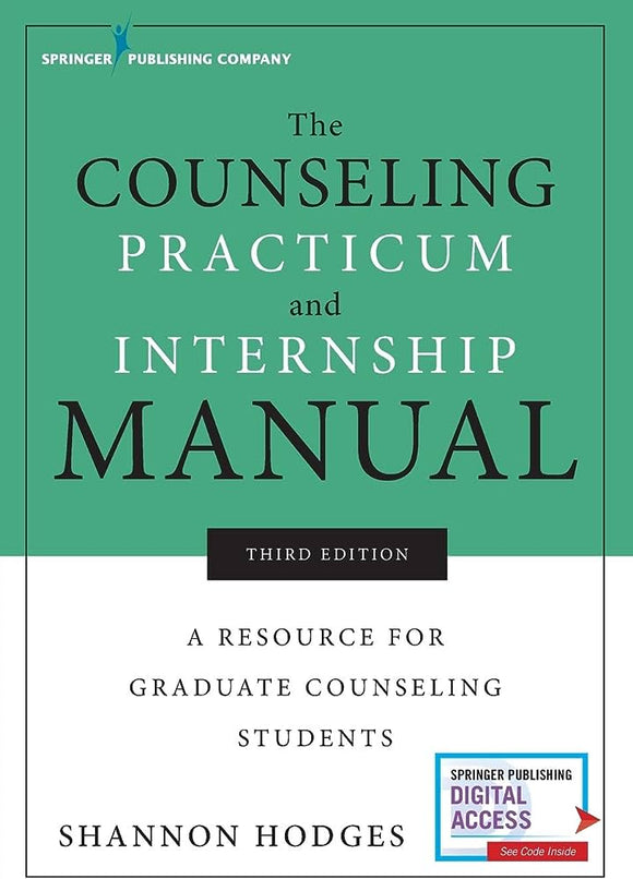 The Counseling Practicum and Internship Manual : a resource for graduate counselling students / by Shannon Hodges. Springer Publishing (2021)
