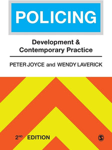 Policing: Development and Contemporary Practice, Peter Joyce and Wendy Laverick, 2nd Edition (Sage)