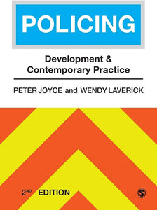 Policing: Development and Contemporary Practice, Peter Joyce and Wendy Laverick