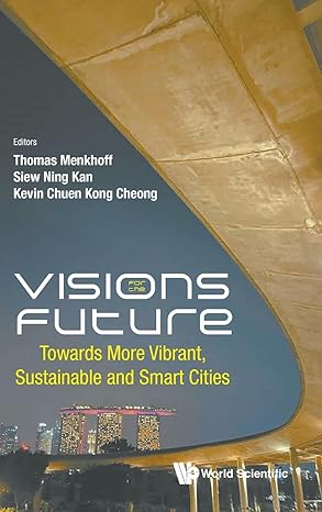 VISIONS FOR THE FUTURE: TOWARDS MORE VIBRANT, SUSTAINABLE AND SMART CITIES