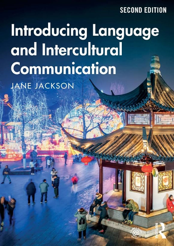 Introducing Language and Intercultural Communication (2nd ed.) By Jackson, J. (2020). (T&F)