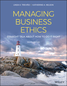 Managing Business Ethics: Straight Talk about How to Do It Right