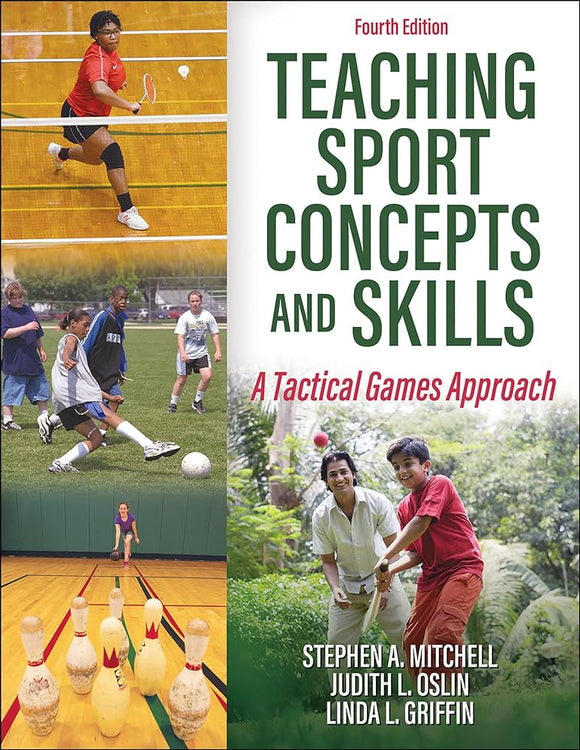 Teaching Sport Concepts and Skills - a Tactical Games Approach