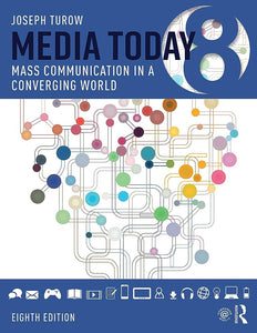 Media Today - Mass Communication in a Converging World