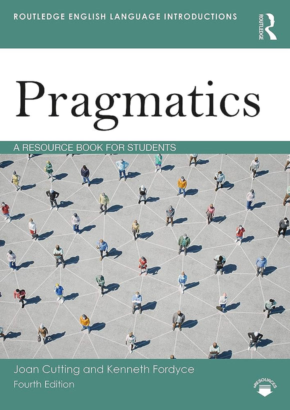 Cutting, Joan & Kenneth Fordyce (2020) Pragmatics: A Resource Book for Students (T&F)