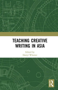 Teaching Creative Writing in Asia