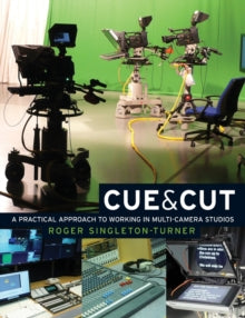 Cue & Cut: A Practical Approach to Working in Multi-camera Studios