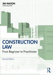 Construction Law - From Beginner to Practitioner, by Jim Mason, 2nd Edition, Routledge (T&F)