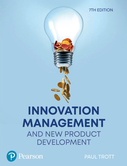 Innovation Management and New Product Development. 7th ed. By Trott, P., 2021. (Pearson)