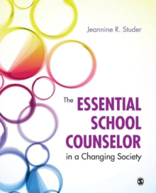 The Essential School Counselor in a Changing Society.