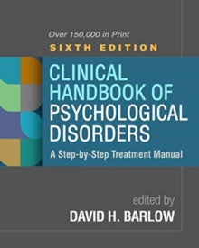 Clinical Handbook of Psychological Disorders, Sixth Edition A Step-by-Step Treatment Manual