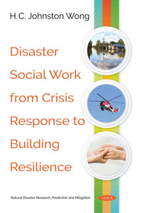 Disaster Social Work from Crisis Response to Building Resilience (Natural Disaster Research, Prediction and Mitigation)