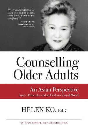 Counselling Older Adults: An Asian Perspective: Issues, Principles and an Evidence-Based Model 2nd Edition