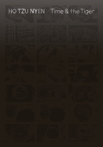 Ho Tzu Nyen: Time & the Tiger