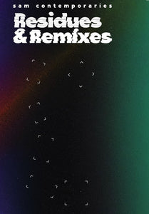 Residues & Remixes