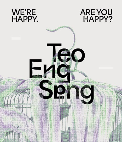 Teo Eng Seng: We're Happy. Are You Happy?