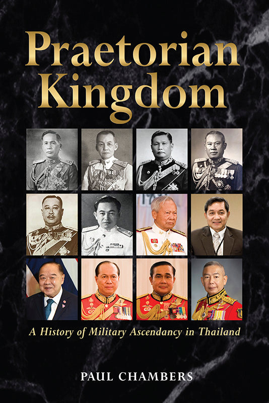 [eBook]Praetorian Kingdom: A History of Military Ascendancy in Thailand (Sarit’s Stratocracy (1957–63))