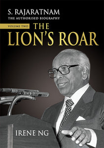 [eBook]S. Rajaratnam, The Authorised Biography, Volume Two: The Lion’s Roar (Preliminary pages with Introduction)