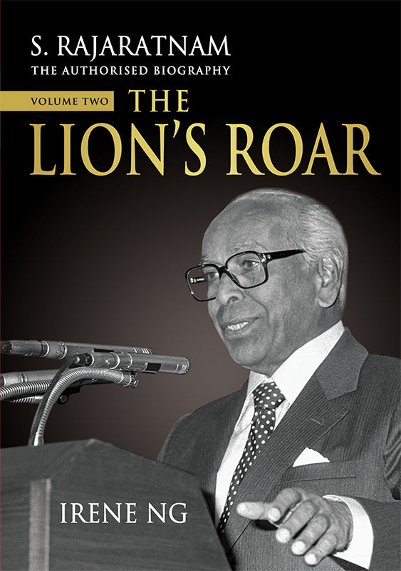 [eBook]S. Rajaratnam, The Authorised Biography, Volume Two: The Lion’s Roar (Preliminary pages with Introduction)