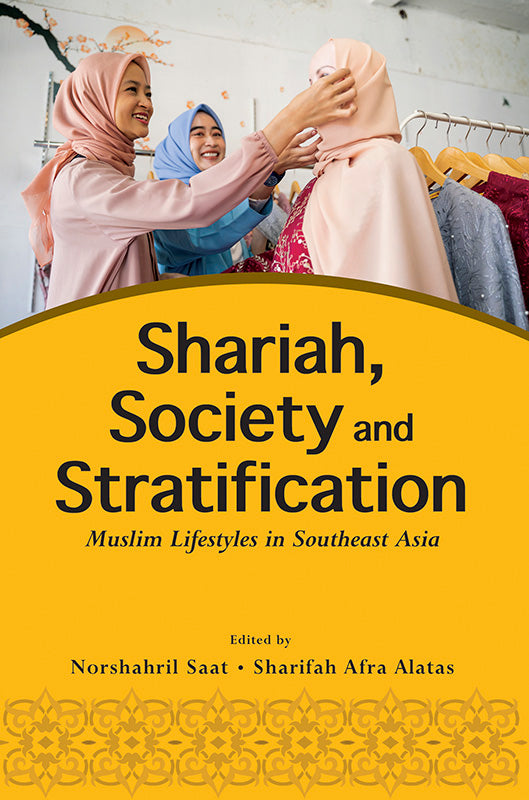 [eBook]Shariah, Society and Stratification: Muslim Lifestyles in Southeast Asia (Evolution of the Halal Industry and Lifestyle)