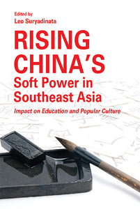 [eBook]Rising China’s Soft Power in Southeast Asia: Impact on Education and Popular Culture (Preliminary pages with Introduction)