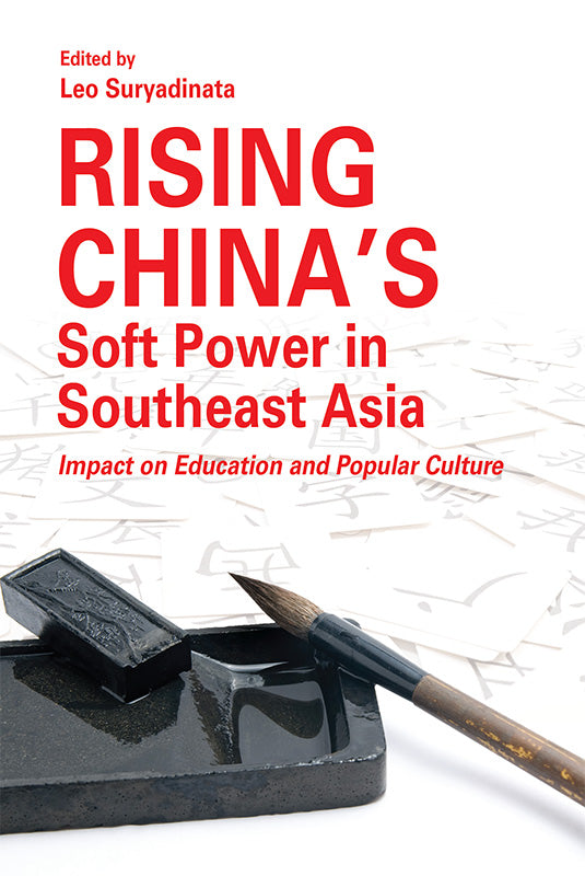 [eBook]Rising China’s Soft Power in Southeast Asia: Impact on Education and Popular Culture (Chinese Overseas and China’s Soft Power)