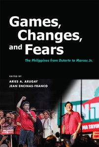 [eBook]Games, Changes, and Fears: The Philippines from Duterte to Marcos Jr. (Preliminary pages)