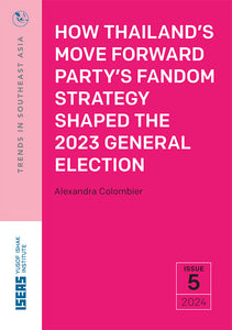 [eBook]How Thailand’s Move Forward Party’s Fandom Strategy Shaped the 2023 General Election