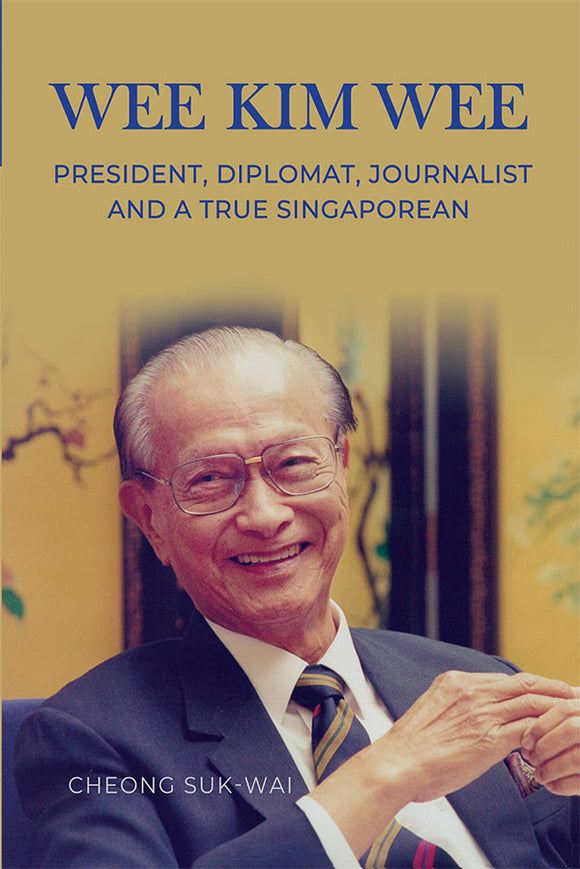 [eBook]Wee Kim Wee: President, Diplomat, Journalist and a True Singaporean (The People’s President)