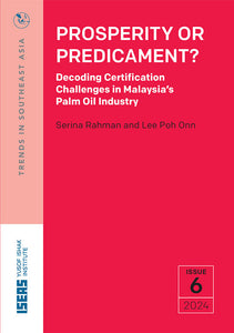 [eBook]Prosperity or Predicament? Decoding Certification Challenges in Malaysia's Palm Oil Industry
