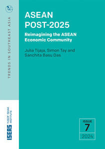 ASEAN Post-2025: Reimagining the ASEAN Economic Community