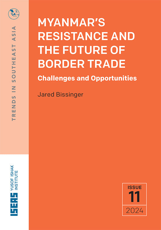 [eBook]Myanmar’s Resistance and the Future of Border Trade: Challenges and Opportunities
