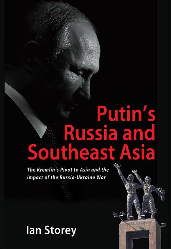 [eBook]Putin’s Russia and Southeast Asia: The Kremlin’s Pivot to Asia and the Impact of the Russia-Ukraine War (preliminary pages)