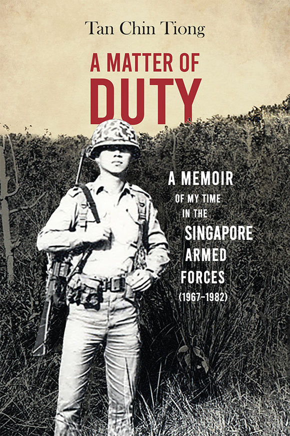 [eBook]A Matter of Duty: A Memoir of My Time in the Singapore Armed Forces (1967–1982) (Epilogue: The Men Who Made It Happen)