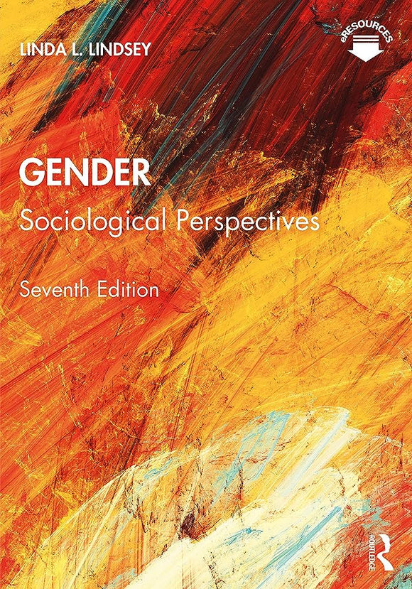 Gender: Sociological perspectives. (7th Edition) By Lindsey, L. L. (2021). (T&F)