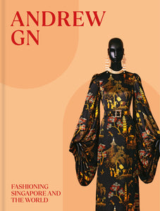 Andrew Gn: Fashioning Singapore and the World