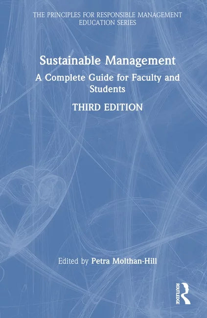 Sustainable Management: A Complete Guide For Faculty and Students 3rd Edition