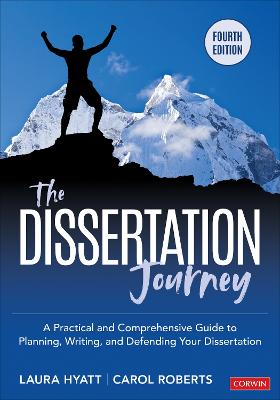 The Dissertation Journey: A Practical and Comprehensive Guide to Planning, Writing and defending your dissertation